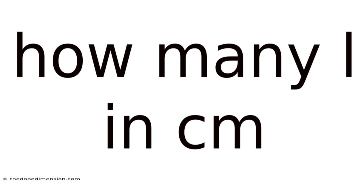 How Many L In Cm