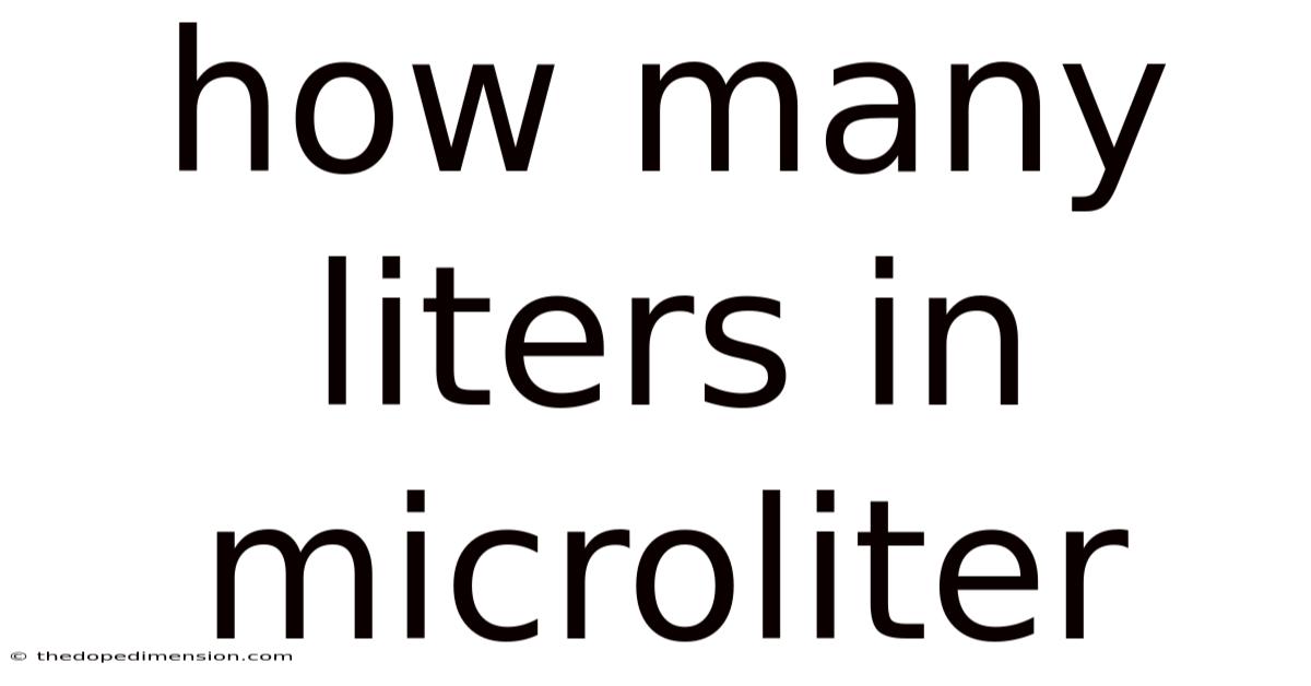 How Many Liters In Microliter