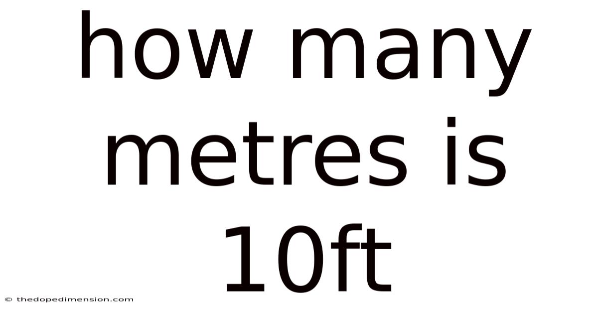 How Many Metres Is 10ft