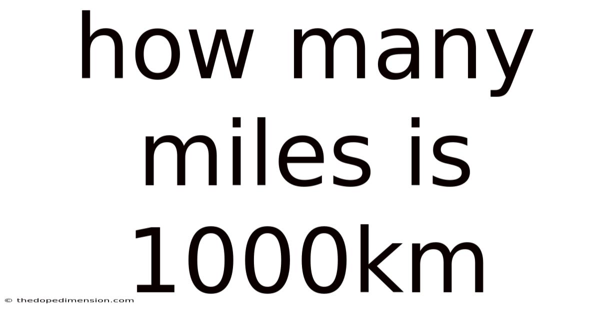 How Many Miles Is 1000km