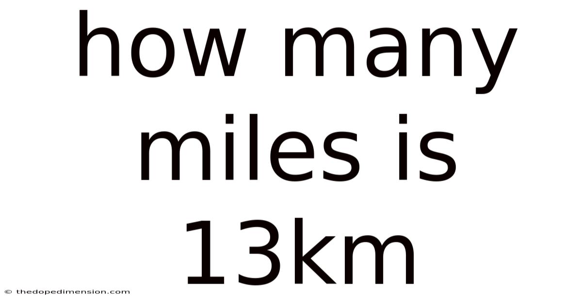 How Many Miles Is 13km