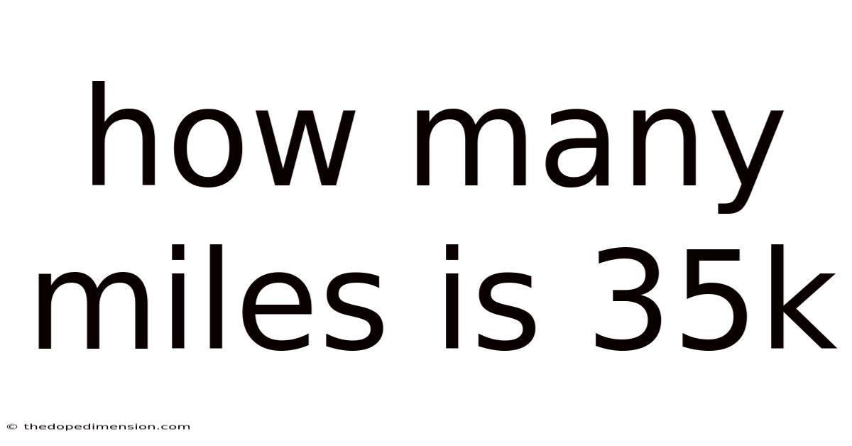 How Many Miles Is 35k