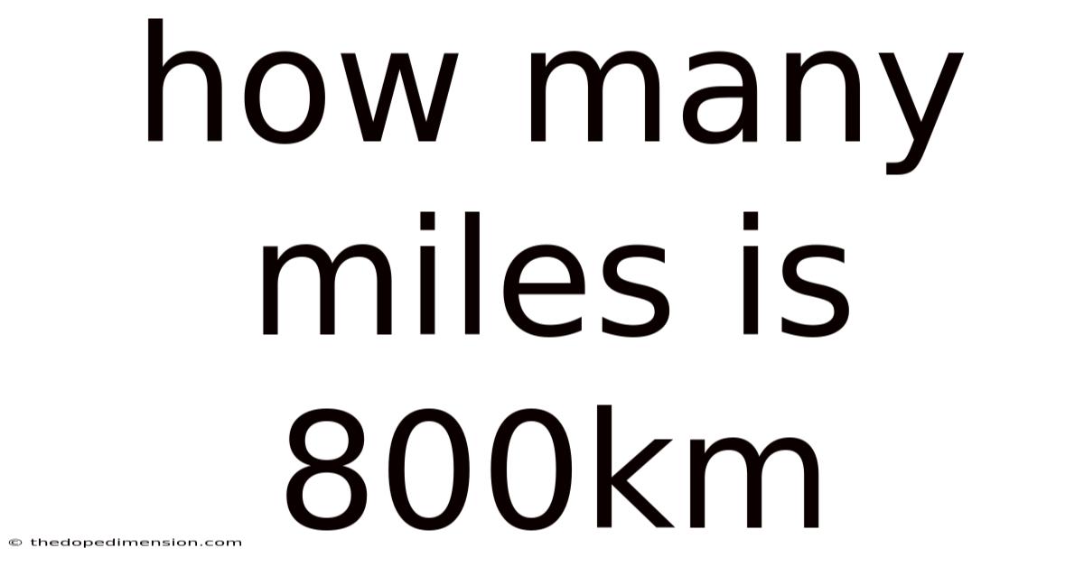 How Many Miles Is 800km