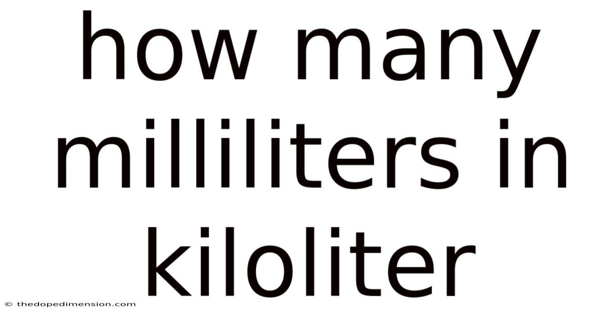 How Many Milliliters In Kiloliter