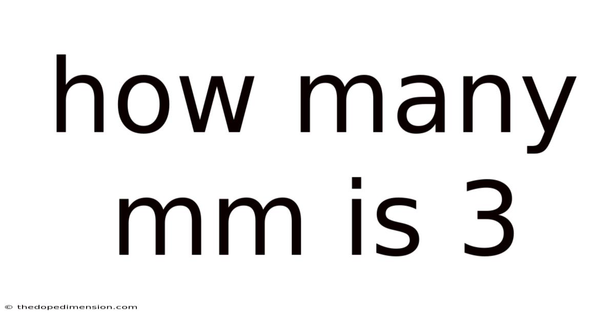 How Many Mm Is 3