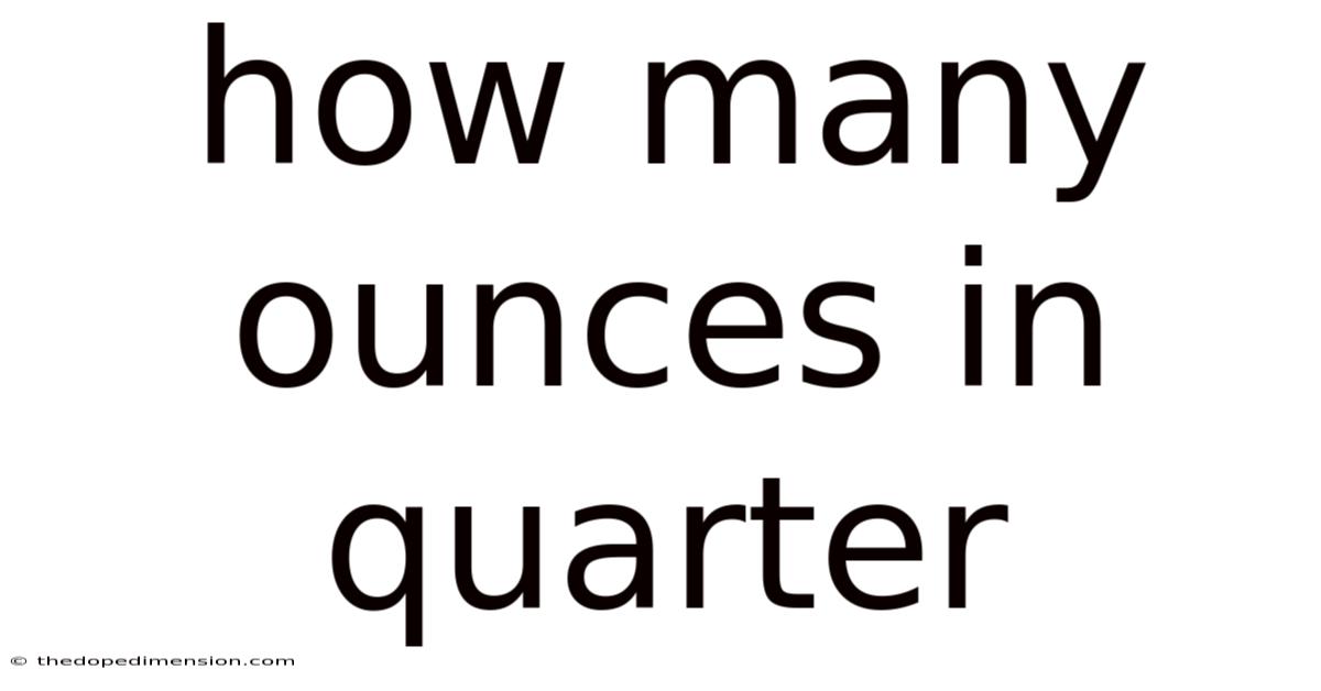 How Many Ounces In Quarter