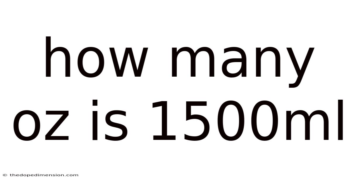 How Many Oz Is 1500ml
