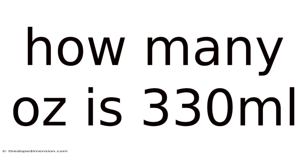 How Many Oz Is 330ml
