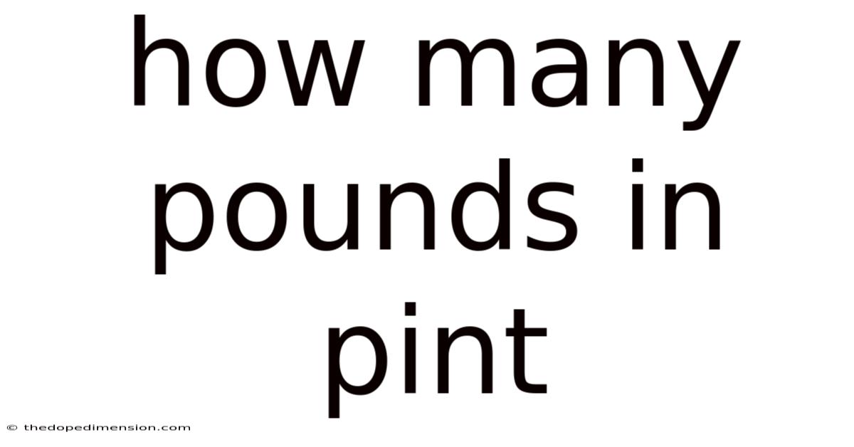 How Many Pounds In Pint
