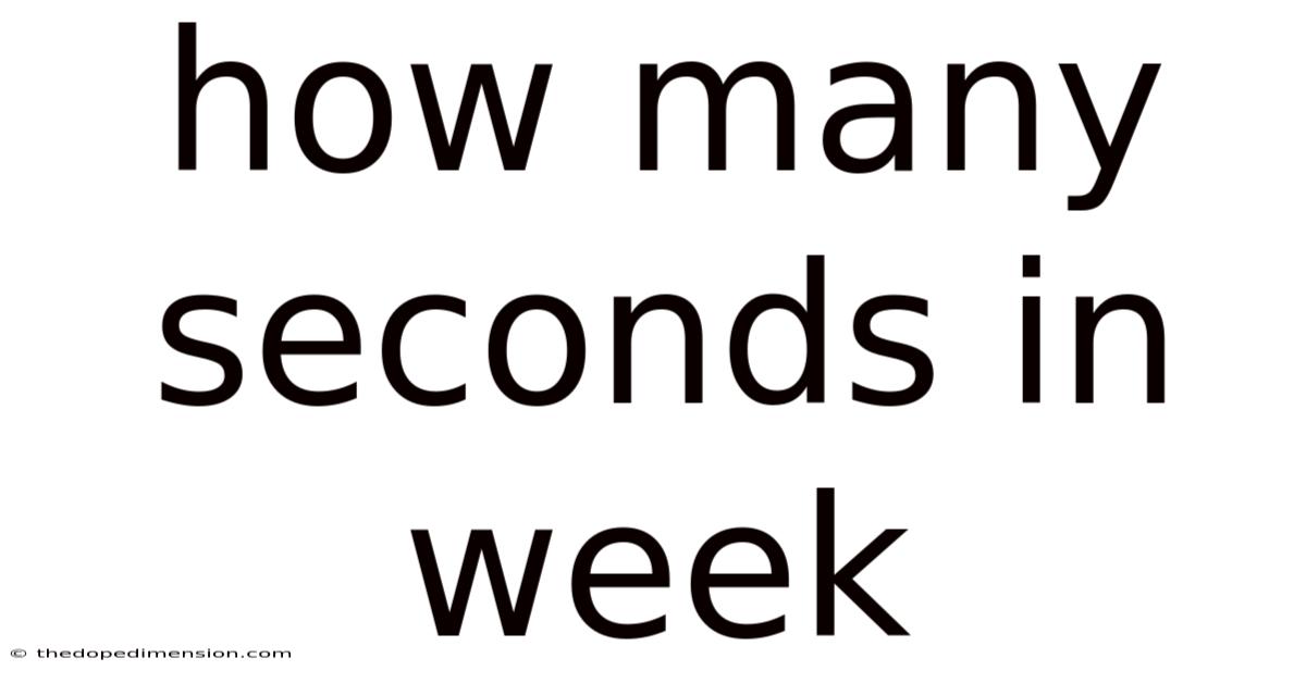 How Many Seconds In Week