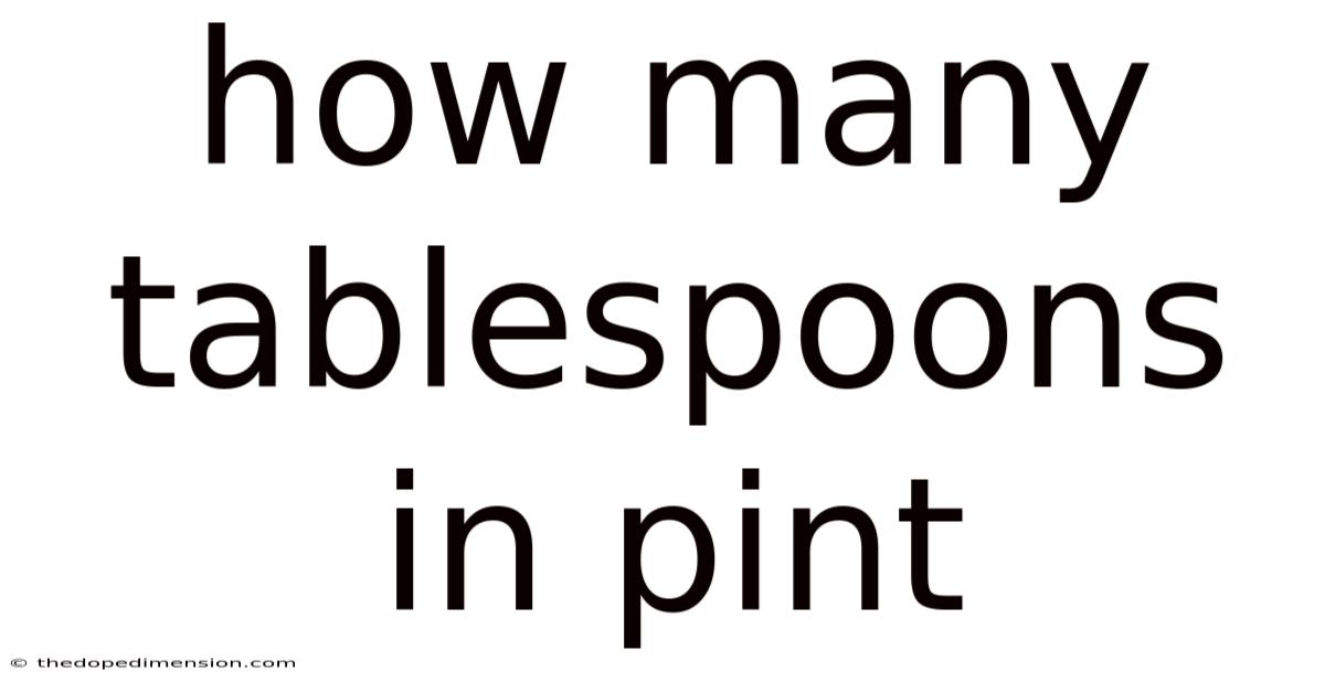 How Many Tablespoons In Pint