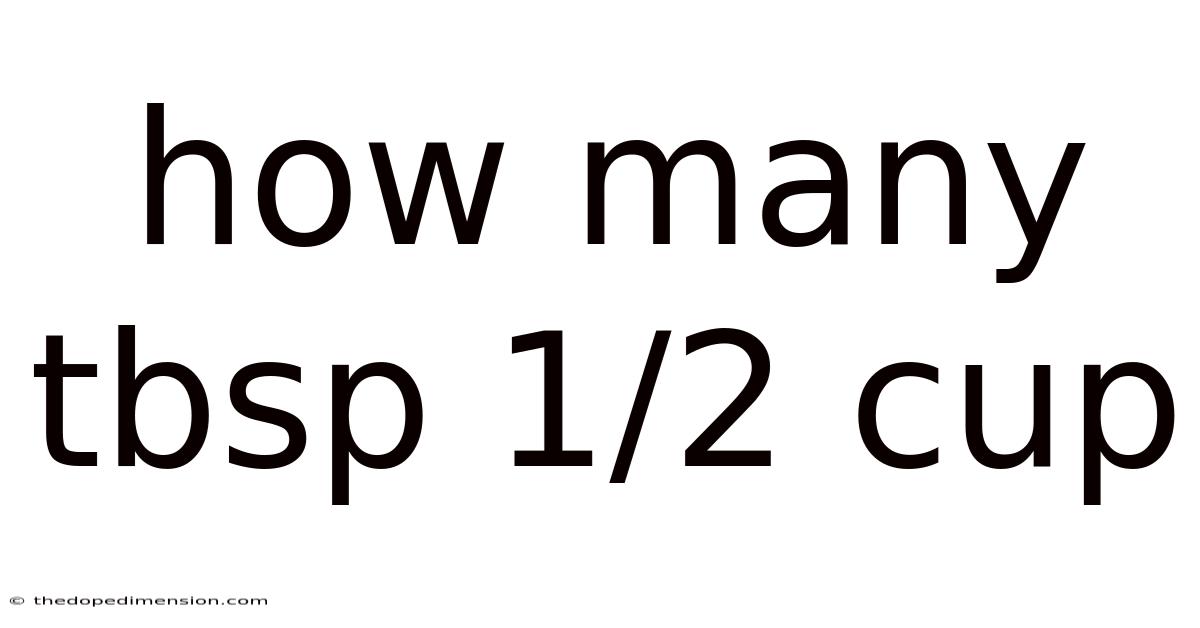 How Many Tbsp 1/2 Cup