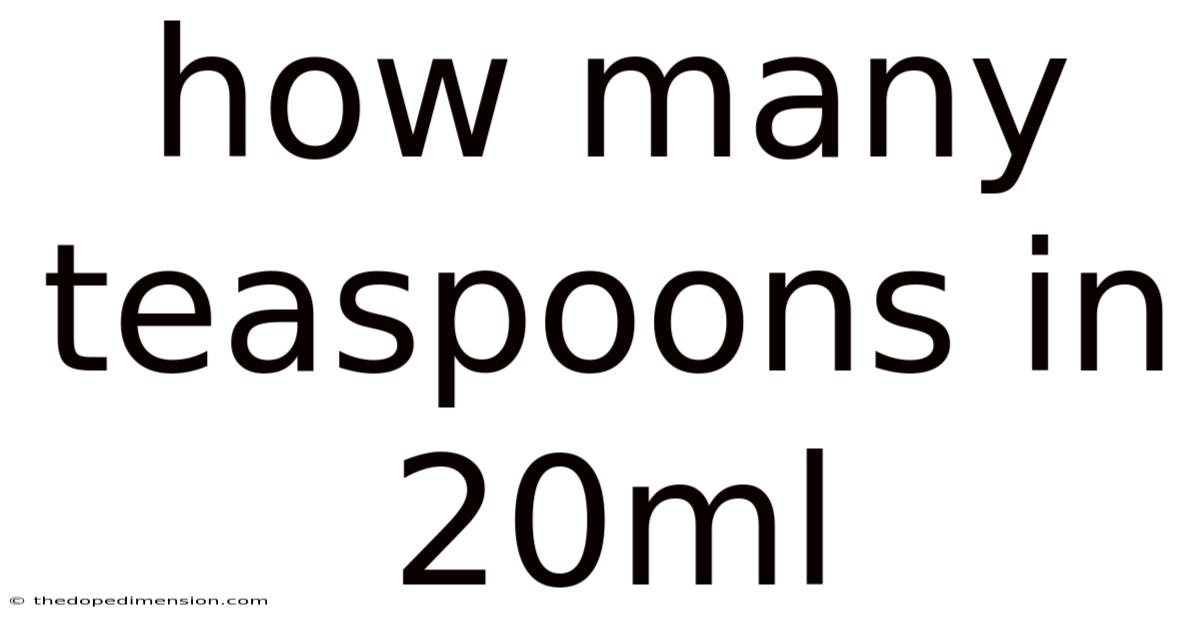 How Many Teaspoons In 20ml