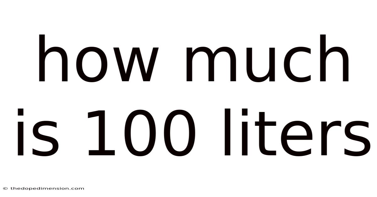 How Much Is 100 Liters