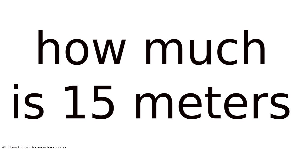 How Much Is 15 Meters