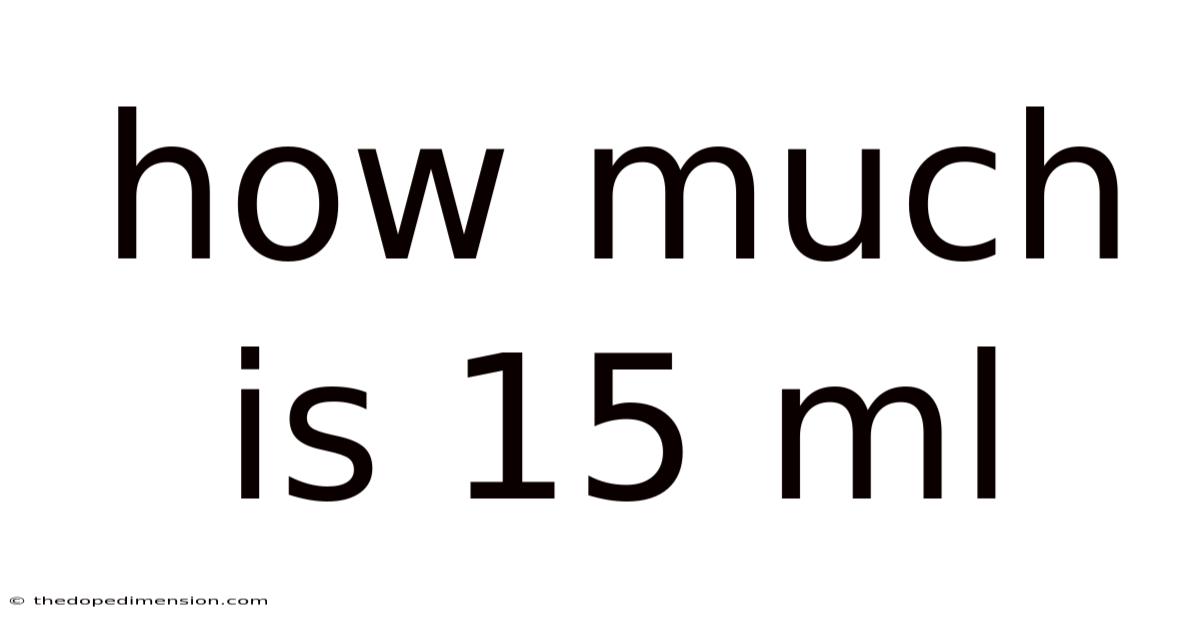How Much Is 15 Ml
