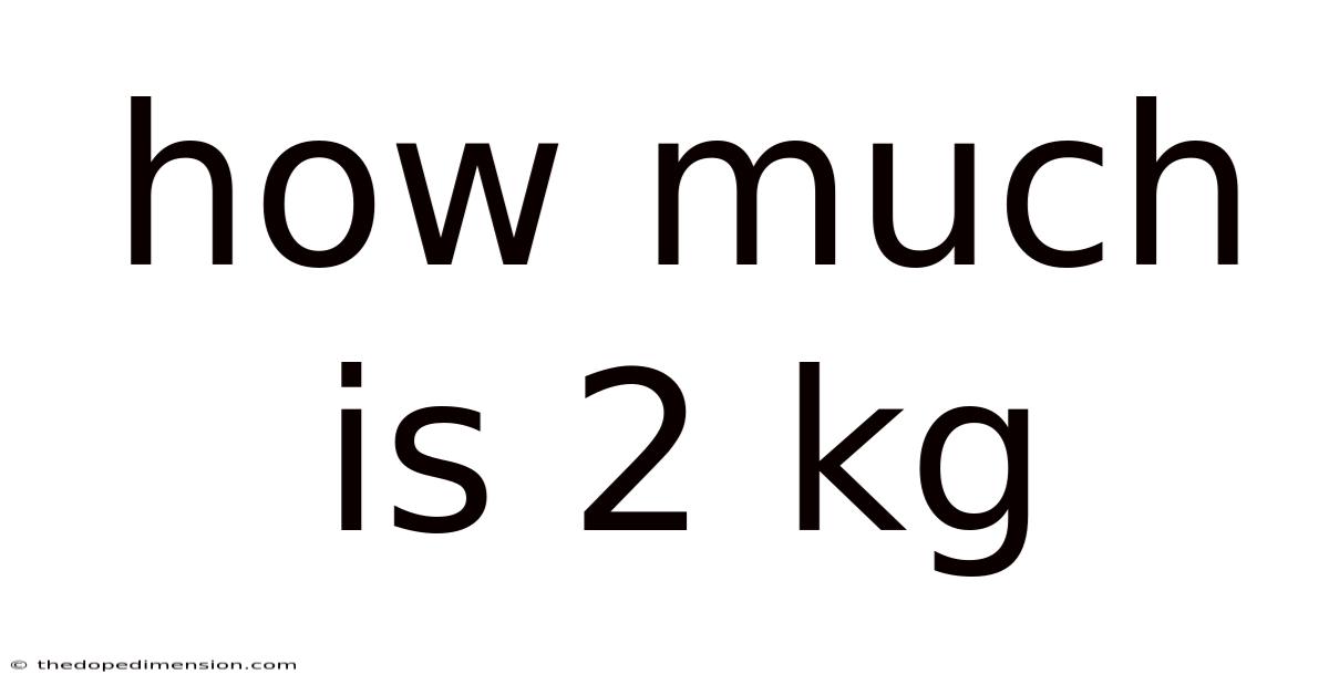 How Much Is 2 Kg