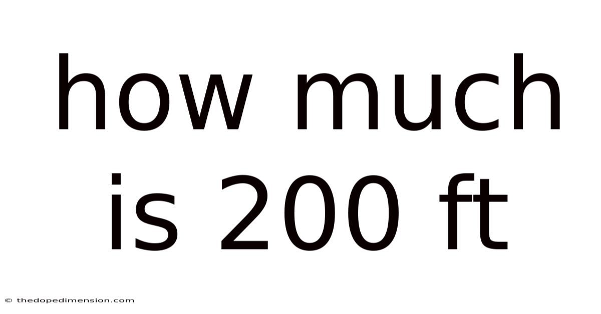 How Much Is 200 Ft