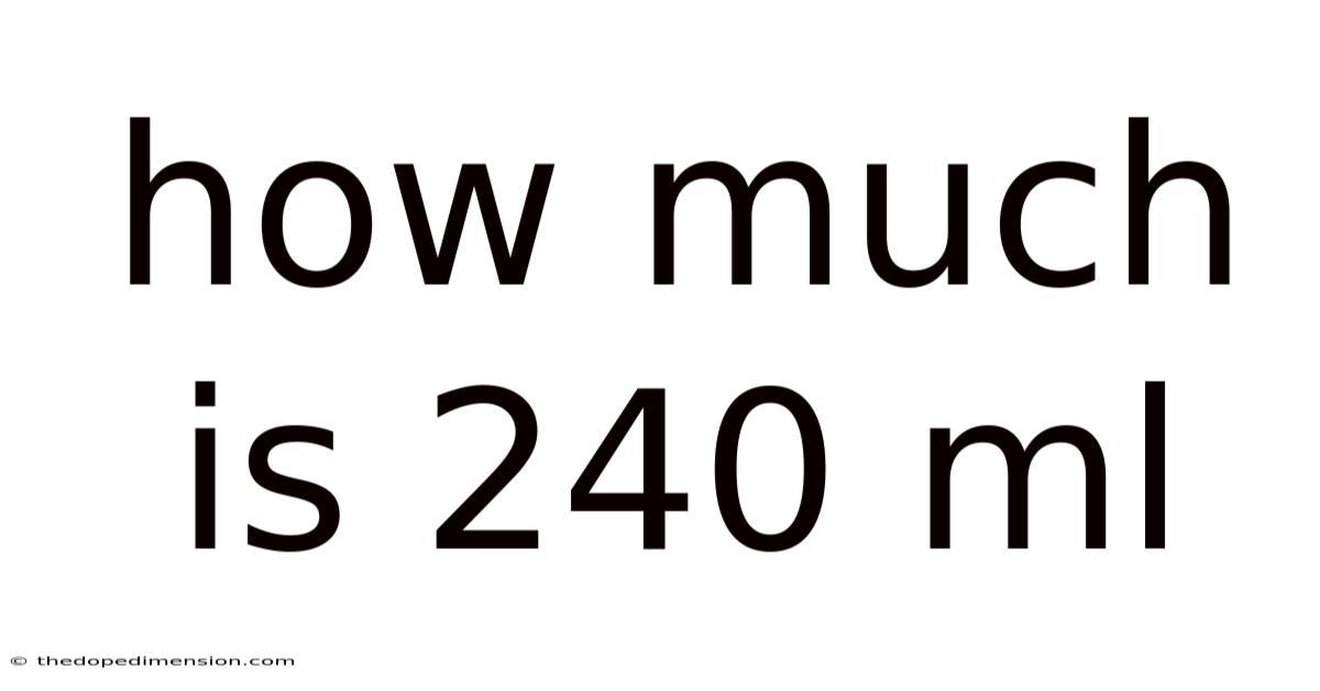 How Much Is 240 Ml