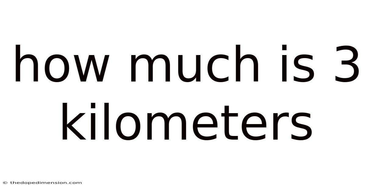 How Much Is 3 Kilometers