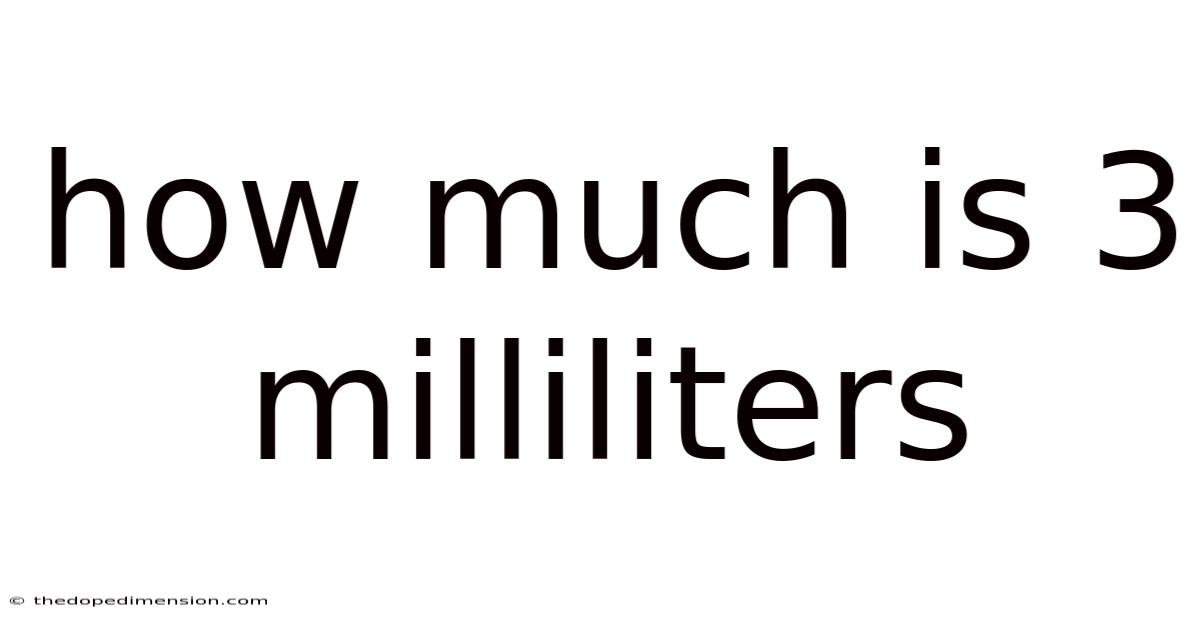 How Much Is 3 Milliliters