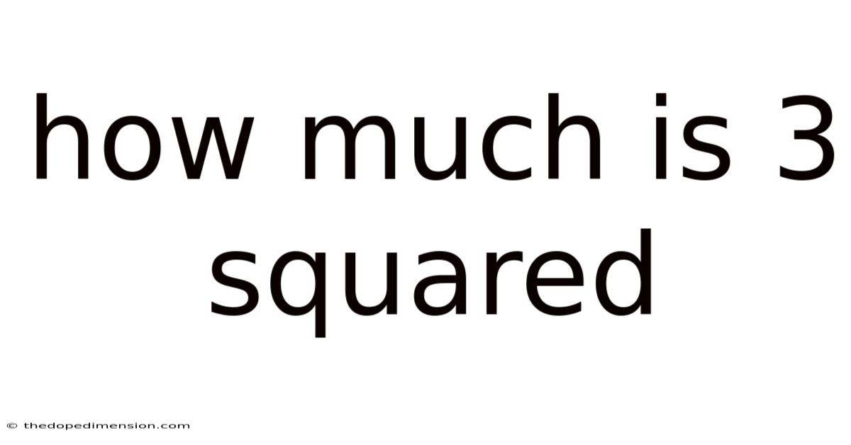How Much Is 3 Squared