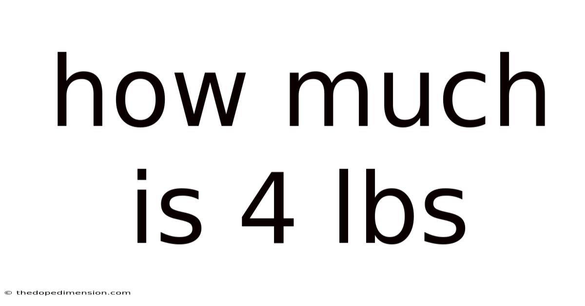 How Much Is 4 Lbs