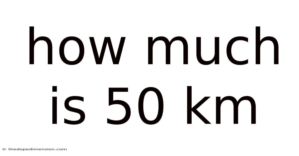How Much Is 50 Km