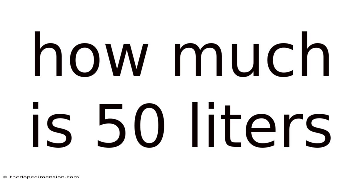 How Much Is 50 Liters