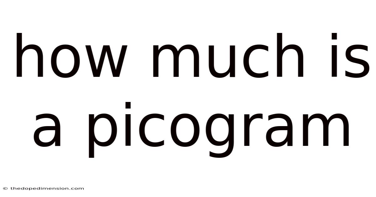 How Much Is A Picogram