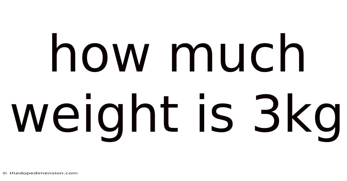 How Much Weight Is 3kg