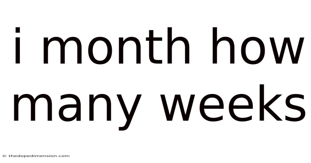 I Month How Many Weeks