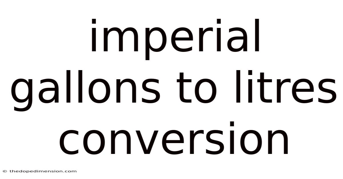 Imperial Gallons To Litres Conversion
