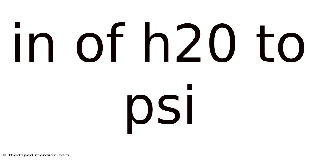 In Of H20 To Psi