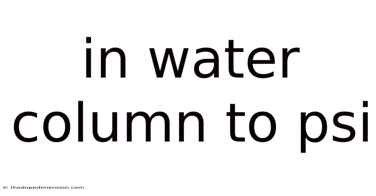 In Water Column To Psi