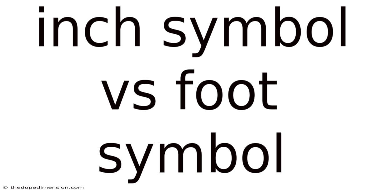Inch Symbol Vs Foot Symbol