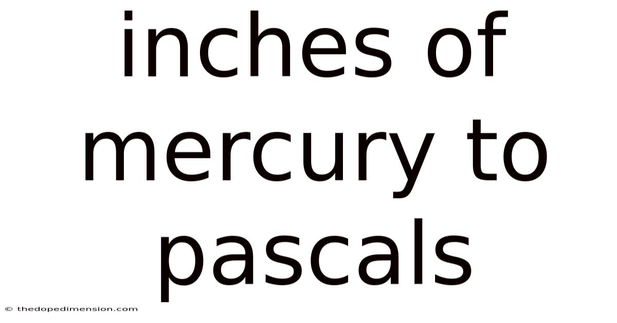 Inches Of Mercury To Pascals