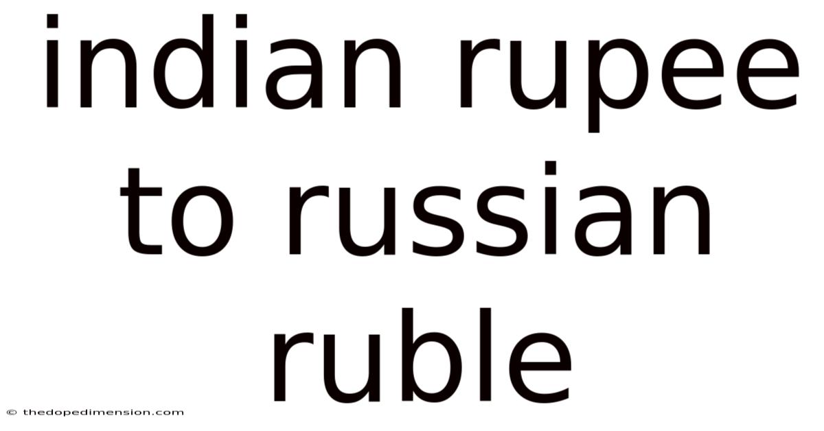 Indian Rupee To Russian Ruble