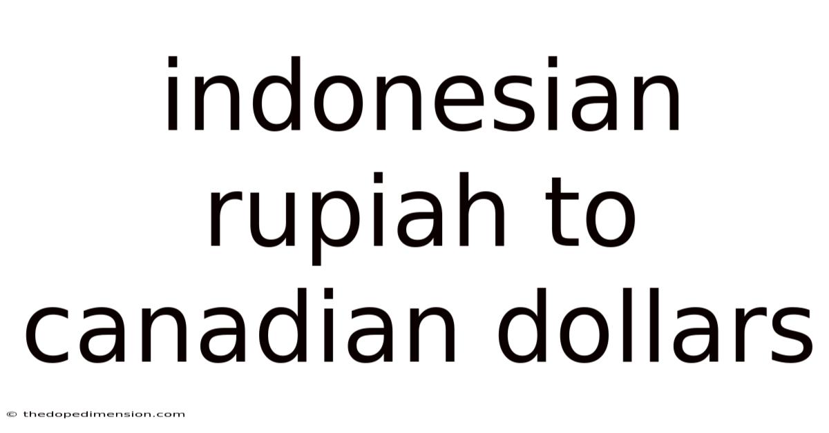Indonesian Rupiah To Canadian Dollars