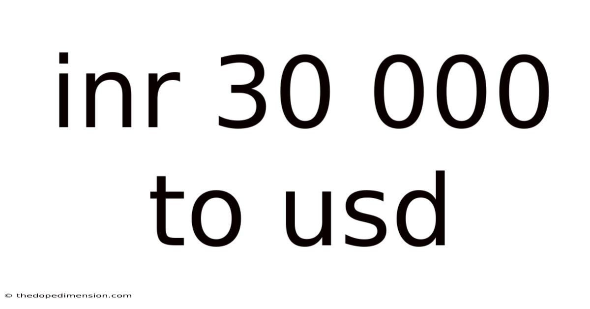 Inr 30 000 To Usd