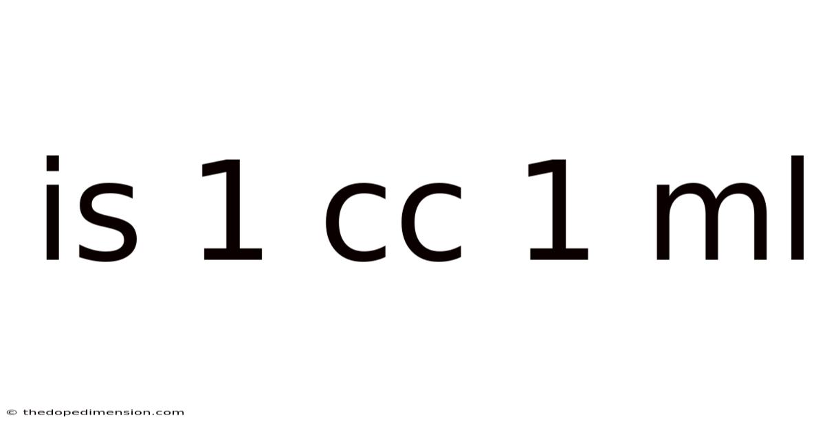 Is 1 Cc 1 Ml