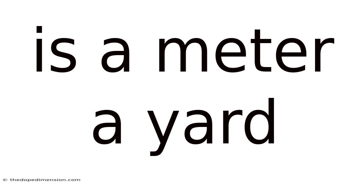 Is A Meter A Yard