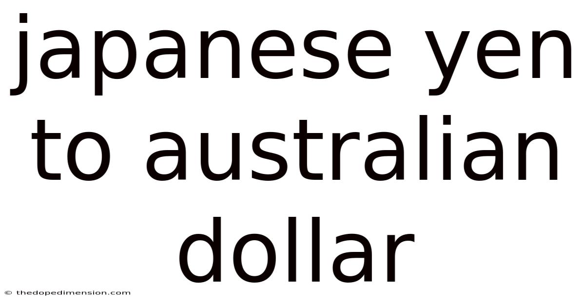 Japanese Yen To Australian Dollar