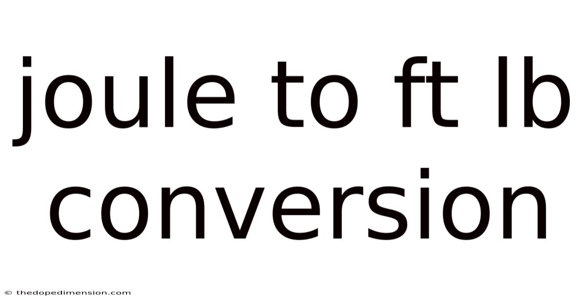 Joule To Ft Lb Conversion