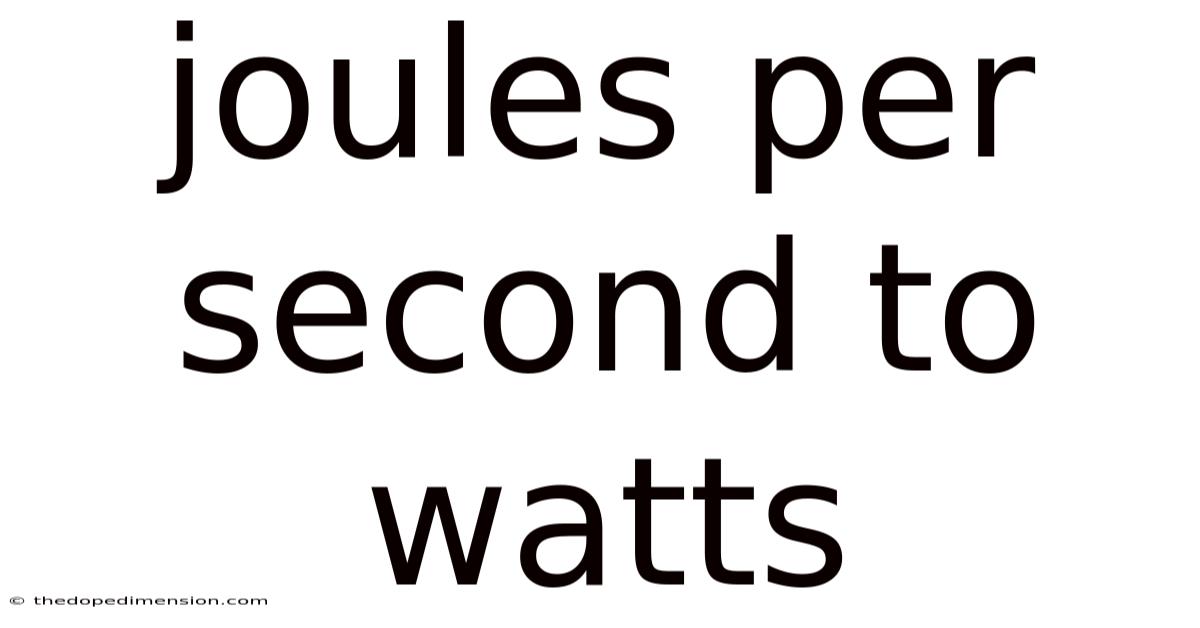 Joules Per Second To Watts