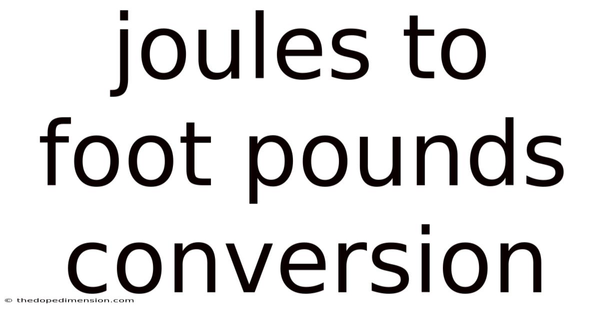 Joules To Foot Pounds Conversion