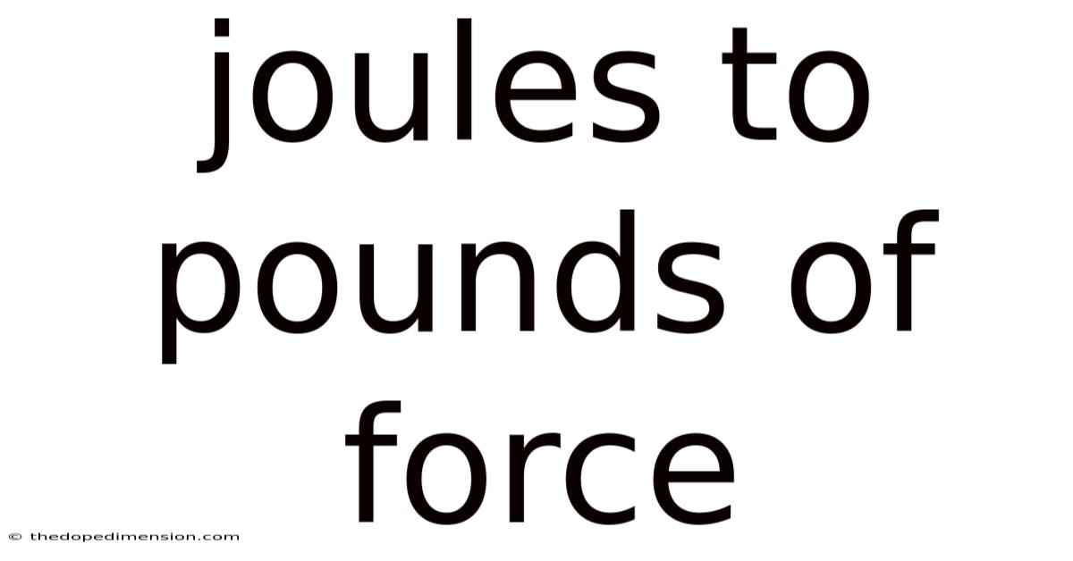 Joules To Pounds Of Force