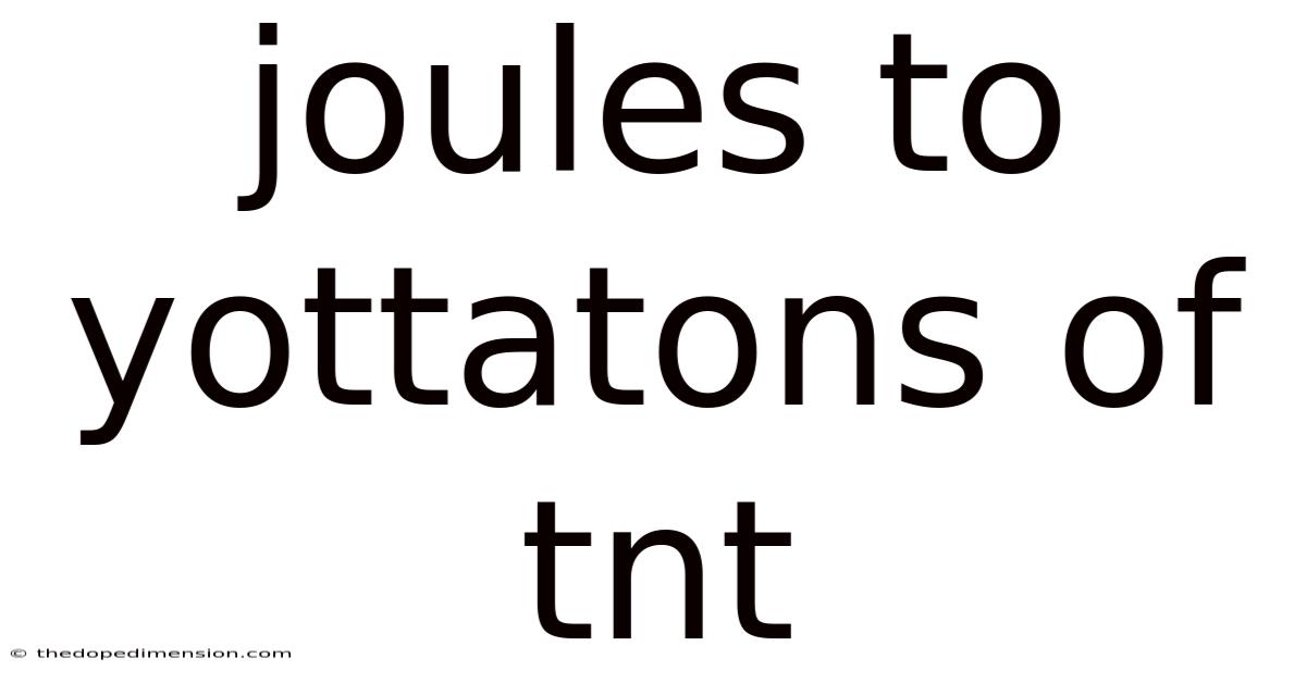 Joules To Yottatons Of Tnt