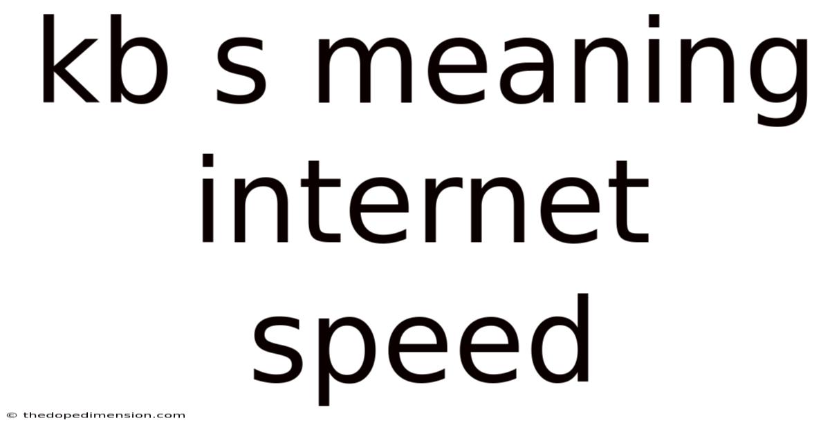 Kb S Meaning Internet Speed