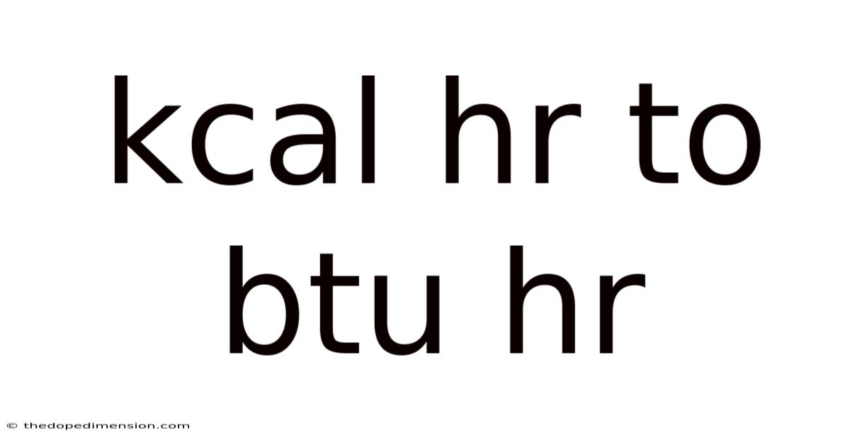 Kcal Hr To Btu Hr